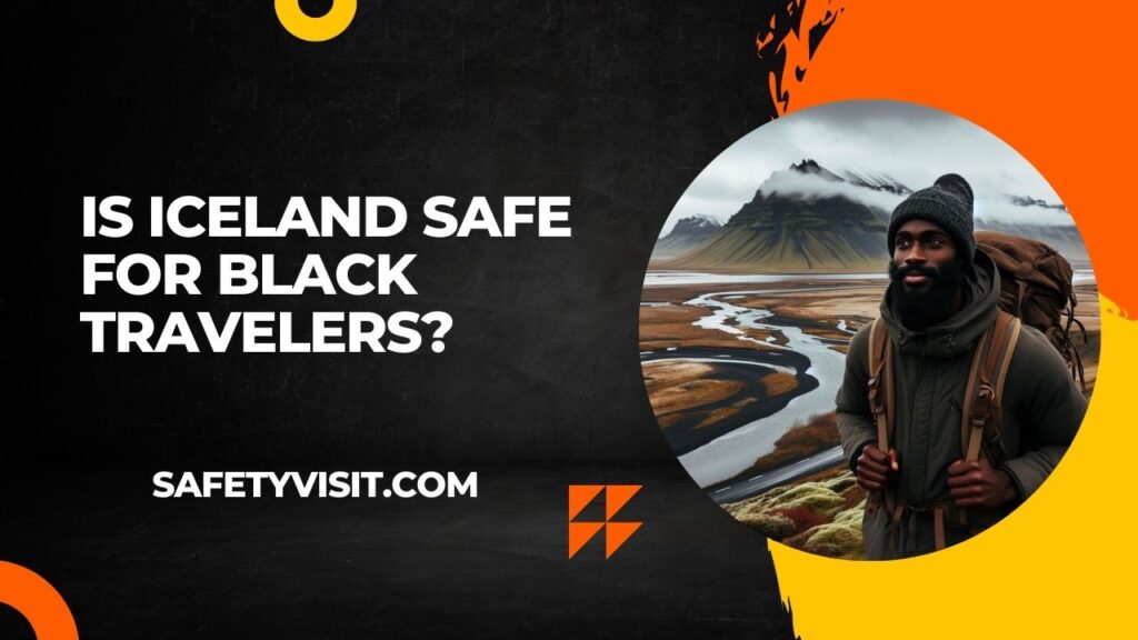 Is Iceland Safe For Black Travelers