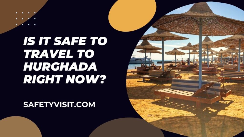 Is It Safe To Travel To Hurghada Right Now