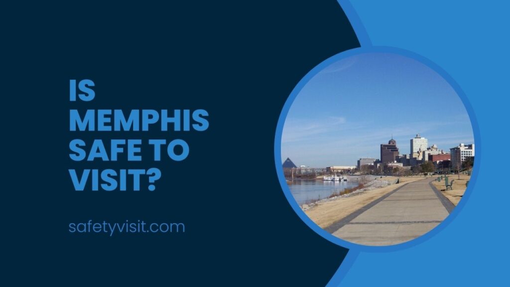 Is Memphis Safe To Visit