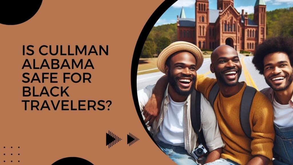 Is Cullman Alabama Safe For Black Travelers