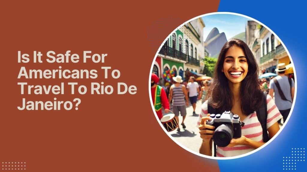 Is It Safe For Americans To Travel To Rio De Janeiro