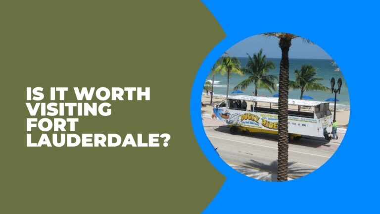 Is It Worth Visiting Fort Lauderdale